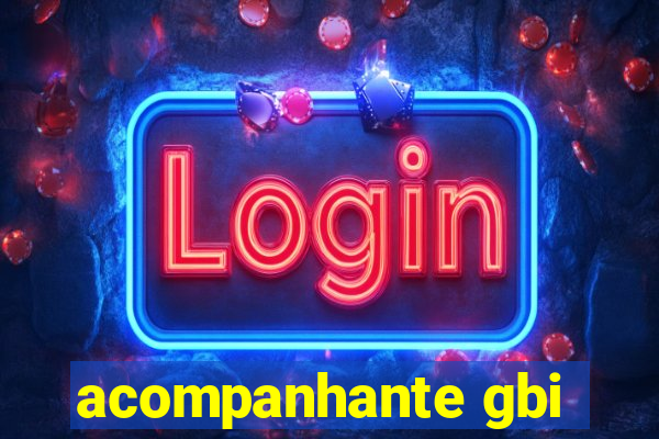 acompanhante gbi
